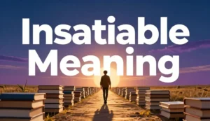 insatiable meaning